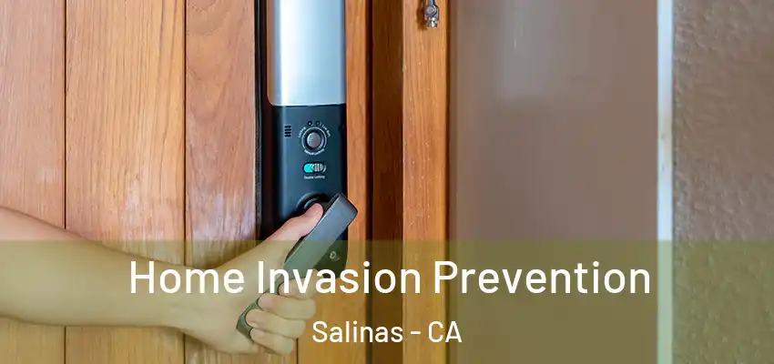  Home Invasion Prevention Salinas - CA