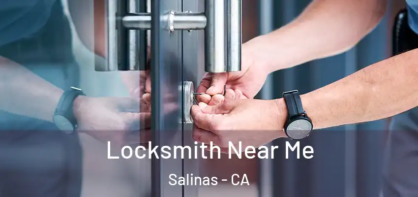  Locksmith Near Me Salinas - CA