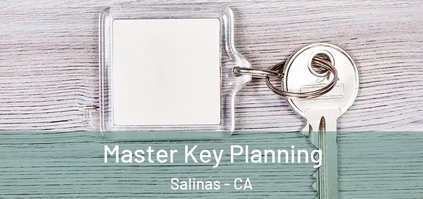  Master Key Planning Salinas - CA