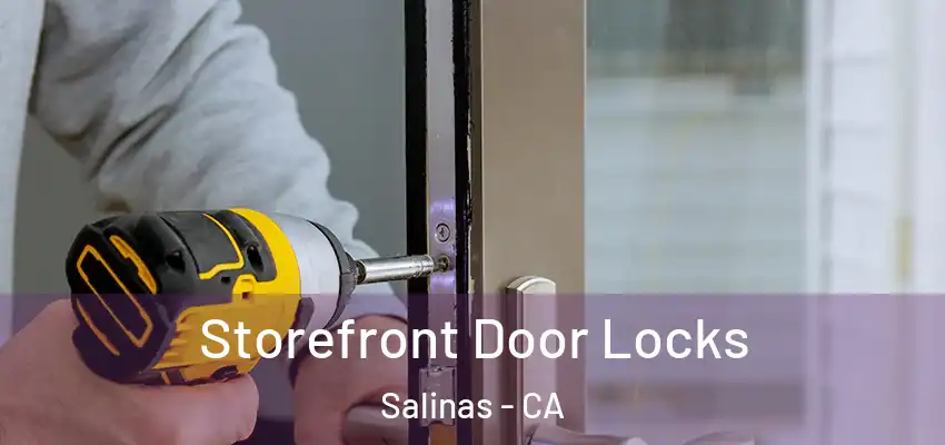  Storefront Door Locks Salinas - CA